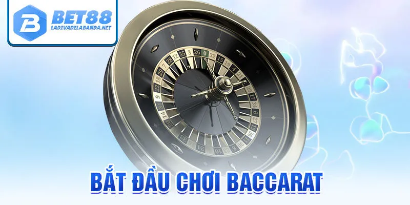 Bắt đầu chơi baccarat Bet88